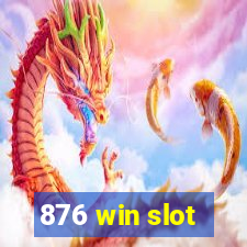 876 win slot